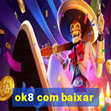 ok8 com baixar